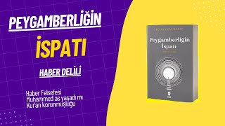 Peygamberliğin İspatı-1 /// Muhammed (as) yaşamadı ve Kuran Korunmadı İddiası