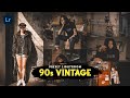 50+ PRESET LIGHTROOM | 90s VINTAGE | LIGHTROOM TUTORIAL