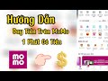 Hướng dẫn vay tiền trên Momo , 1 Phút có tiền trong tài khoản .