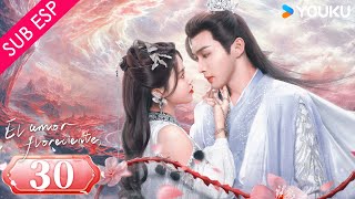 【SUB ESP】El Amor Floreciente EP30 | Parte 01 |  Zhang Binbin / Sun Zhenni / Wang Duo | YOUKU