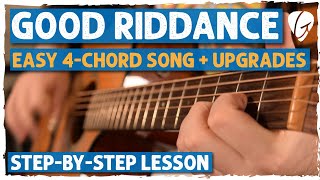 "Good Riddance" Guitar Tutorial - Easy Version + Intermediate Picking/Strumming (Like The Recording)