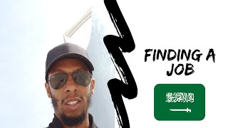 Finding a Job in Saudi Arabia (It wasn't easy...)