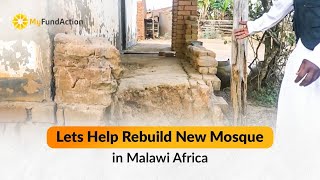 MyFundAction : Lets Help Rebuild New Mosque in Malawi Africa.