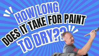 How long does it take to paint dry