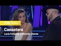 Lucía Fernanda & Moncho Chavea - Canastera (Feliz 2021 RTVE)