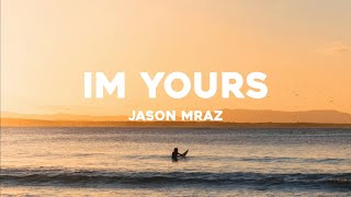 Jason Mraz - I'm Yours (Lyrics)