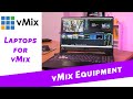 Live Streaming Laptops for vMix 2020. Multi-cam portable production!