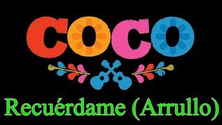Recuérdame - Arrullo - (lyrics) - Coco l Music Vid