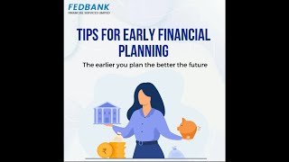 Tips for early Financial Planning |  | Fedfina Knowledge Series | General Financial Tips