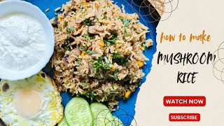 Tasty Mushroom Rice| Once you try this recipe you will never forget #somarpaakshala #mushroomrice