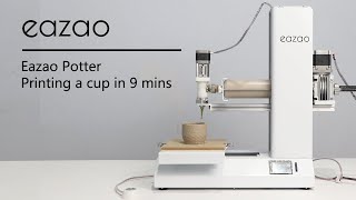 Eazao Potter prints a cup in 9 minutes