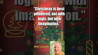 Christmas Special quote || Christmas is best pondered, not with logic, but with imagination||