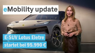 Lotus Eletre E-SUV kostet 95.900€ / Ford ändert Köln-Produktion / HPC bei Rewe - eMobility update