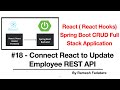React Hooks + Spring Boot CRUD Full Stack App - 18 - Connect React to Update Employee REST API