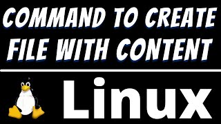Linux command to create a file and add content using CAT and TOUCH
