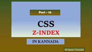 Z-INDEX Property in CSS for beginners in Kannada | CSS Part  10