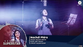 Nachdi Phira - Full Audio | Secret Superstar | Aamir | Zaira | Amit Trivedi | Kausar Sweet Song ❤