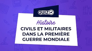 📚 Quiz d'Histoire : civils et militaires dans la Première Guerre mondiale (Brevet)