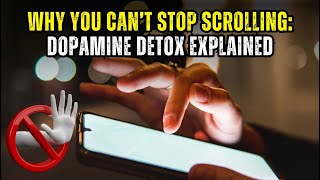 Why You Can’t Stop Scrolling: Dopamine Detox Explained