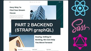Part 2 : React Js Fullstack Real Estate Web application (React , GraphQL , Sass Modules Strapi)