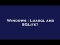 Windows : Luasql and SQLite?