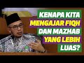 Prof Dr MAZA - Kenapa Kita Mengajar Fiqh Dan Mazhab Yang Lebih Luas?