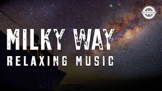 MILKY WAY | Relaxing and Sleeping Music | Yoga | Meditation | Ambient | Stars | Galaxy (3 HOURS)