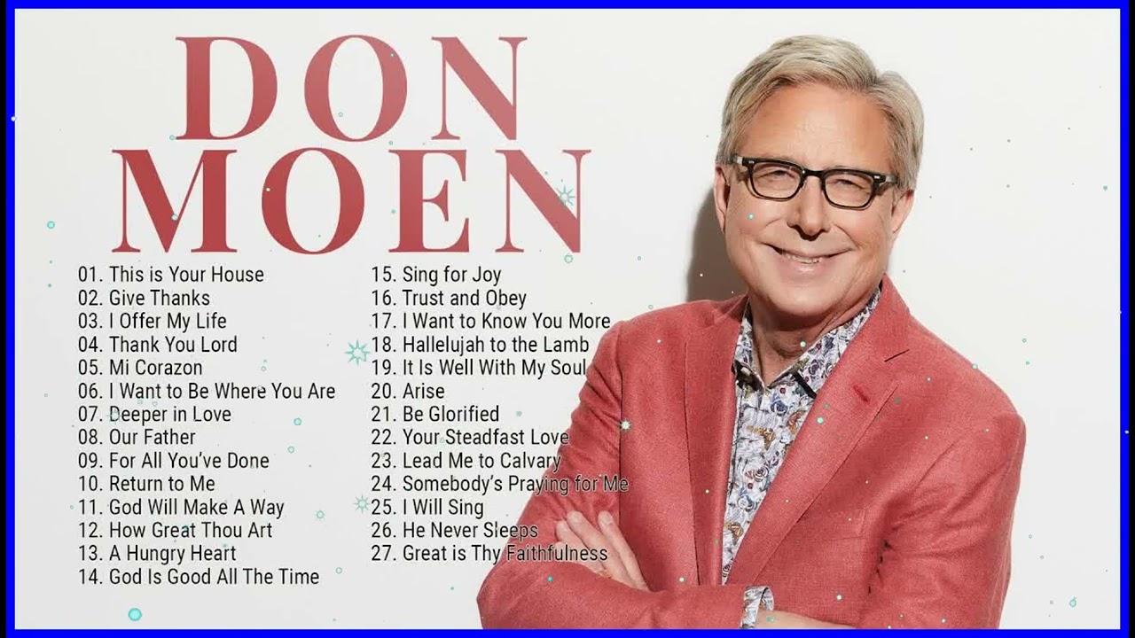 Best Of Don Moen Nonstop Praise And Worship Music Playlist - YouTube