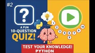 #2 : Python Quiz Challenge – 3 Minutes to Test Your Skills!