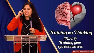 TOT - Part III (Full Msg) | Training your physical senses | Ps. Priya Abraham | 06 Dec 2020