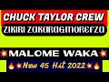 Chuck Tailor Crew x Zikiri Zakara&Morefza_Malome Waka(New 45 Hit 2022)