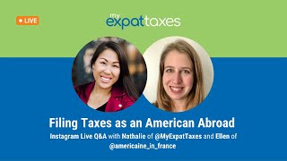 US Taxes Abroad - Q\u0026A with MyExpatTaxes and Ellen Hilton from Américaine in France