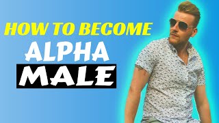How To Become An Alpha Male | 6 Secrets To Be a Confident Alpha Male | ft. MAN TALK
