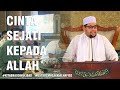 CINTA SEJATI KEPADA ALLAH - KH. Ahmad Muzakki Alhafidz