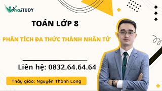 Toán lớp 8 - Phân tích đa thức thành nhân tử, Thầy Nguyễn Thành Long Vinastudy.vn