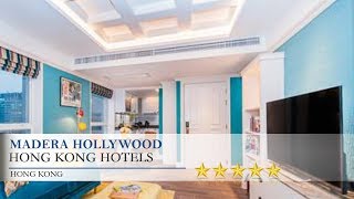 Madera Hollywood - Hong Kong Hotels