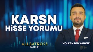 Volkan Dükkancık'dan KARSN Hisse Yorumu \