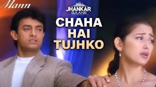 Chaha Hai Tujhko (Mann) | Amir Khan | Manisha Koirala | Anuradha Paudwal | Udit Narayan |