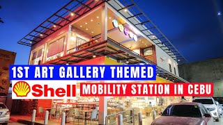 🔥[4K #CEBU 🇵🇭] ▶︎  FIRST ART GALLERY THEMED #SHELL #MOBILITY STATION IN THE #PHILIPPINES