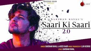 Saari Ki Saari 2 0 Darshan Raval | Official Video | Asees Kaur | Lijo George   Indie Music Label