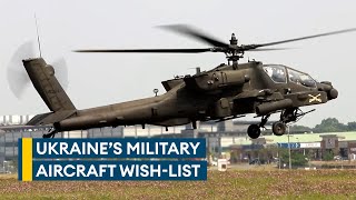 Why Ukrainian commanders want a range of aircraft -  not just jets