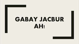 DHAGEYSO GABAY JACBUR AH! | ADAA YAABI DOONEE.