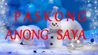 PASKONG ANONG SAYA  - LYRICS