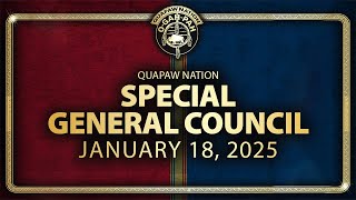 Quapaw Special General Council - January 18, 2025 - Uncut version