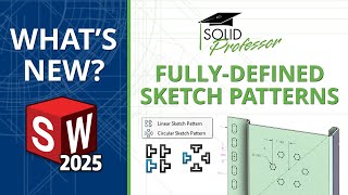 SOLIDWORKS 2025 - Fully Defined Sketch Patterns