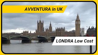 NEW EXPERIENCE - Gita a LONDRA Low Cost, è possibile??