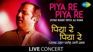 Piya Re Piya Re | Live Performance | Ustad Rahat Fateh Ali Khan