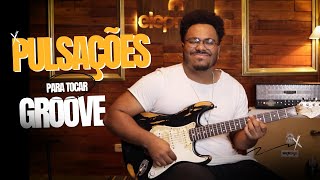 APRENDA AS MELHORES PULSAÇÕES/BATIDAS PARA TOCAR GROOVE