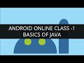 Android Online Class 1 - Basics of Java - Variables, Loops, Arrays, Arraylist and Android Basics