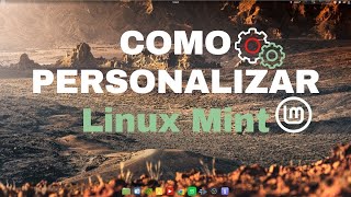 Cómo personalizar Linux Mint | FÁCIL y RÁPIDO ✅